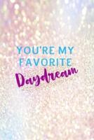 You're My Favorite Daydream