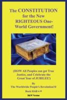 The CONSTITUTION for the New RIGHTEOUS One-World Government!