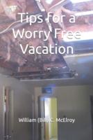 Tips for a Worry Free Vacation