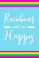 Rainbows Make Me Happy