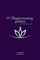 50 Thought-Provoking Questions to Discover A New You