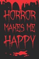 Horror Make Me Happy
