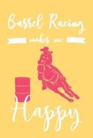 Barrel Racing Makes Me Happy