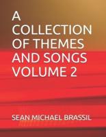 A Collection of Themes and Songs Volume 2