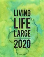Living Life Large