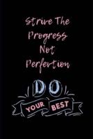 Strive For Progress Not Perfection