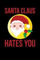 Santa Claus Hates You