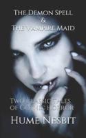 The Demon Spell & The Vampire Maid