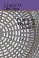 Exploring Health in Liberty