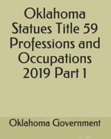 Oklahoma Statues Title 59 Professions and Occupations 2019 Part 1