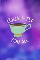 Equali-Tea For All