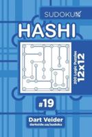 Sudoku Hashi - 200 Logic Puzzles 12X12 (Volume 19)