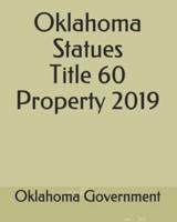 Oklahoma Statues Title 60 Property 2019