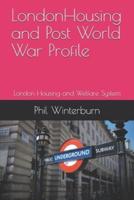 LondonHousing and Post World War Profile