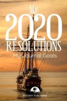 2020 New Year Resolution Book Journal - Workbook for Goal Setting and Motivational - 52 Pages - 6" X 9" Format.