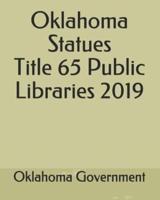 Oklahoma Statues Title 65 Public Libraries 2019