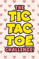 The Tic Tac Toe Challenge!: Tic Tac Toe 3x3 Grid Game Pages for Teachers, Children and Adults. Beat Boredom on a Road Trip, Plane Ride, Keep Your Mind Active! Puzzle Activity Book Two Player All Ages Hearts Design