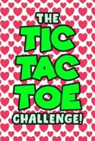 The Tic Tac Toe Challenge!: Tic Tac Toe 3x3 Grid Game Pages for Teachers, Children and Adults. Beat Boredom on a Road Trip, Plane Ride, Keep Your Mind Active! Puzzle Activity Book Two Player All Ages Hearts Design
