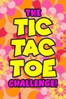 The Tic Tac Toe Challenge!: Tic Tac Toe 3x3 Grid Game Pages for Teachers, Children and Adults. Beat Boredom on a Road Trip, Plane Ride, Keep Your Mind Active! Puzzle Activity Book Two Player All Ages