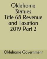 Oklahoma Statues Title 68 Revenue and Taxation 2019 Part 2