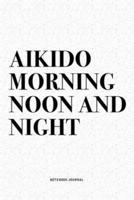 Aikido Morning Noon And Night