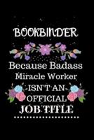 Bookbinder Because Badass Miracle Worker Isn't an Official Job Title