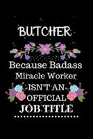 Butcher Because Badass Miracle Worker Isn't an Official Job Title