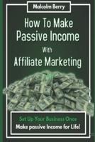 How to Make Passive Income With Affiliate Marketing