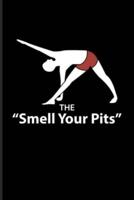 The "Smell Your Pits"