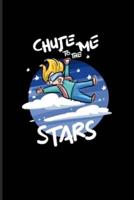 Chute Me To The Stars
