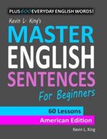 Kevin L. King's Master English Sentences For Beginners - American Edition
