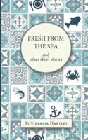 Fresh from the Sea: and other short stories