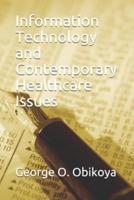 Information Technology and Contemporary Healthcare Issues