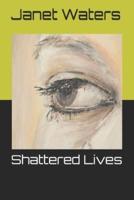 Shattered Lives