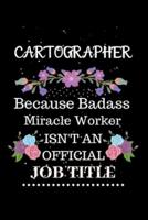 Cartographer Because Badass Miracle Worker Isn't an Official Job Title