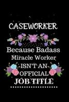 Caseworker Because Badass Miracle Worker Isn't an Official Job Title
