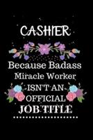 Cashier Because Badass Miracle Worker Isn't an Official Job Title