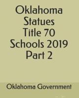 Oklahoma Statues Title 70 Schools 2019 Part 2