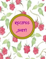 Recipes Shit!