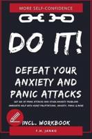 DO IT! Get Rid of Panic Attacks and Other Anxiety Problems