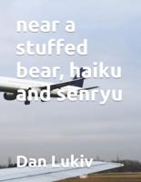 near a stuffed bear, haiku and senryu