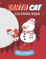 Santa Cat Coloring Book: Cute Cats And Kittens Christmas Coloring Book for Kids And Cats Lover