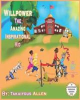 Willpower The Amazing Inspirational Kid