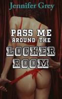 Pass Me Around the Locker Room