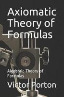 Axiomatic Theory of Formulas