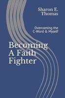 Becoming A Faith Fighter