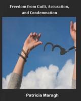 Freedom from Guilt, Accusation and Condemnation