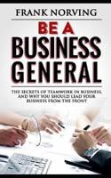 Be a Business General