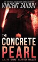 The Concrete Pearl: A Gripping Ava "Spike" Harrison Thriller