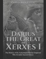 Darius the Great and Xerxes I